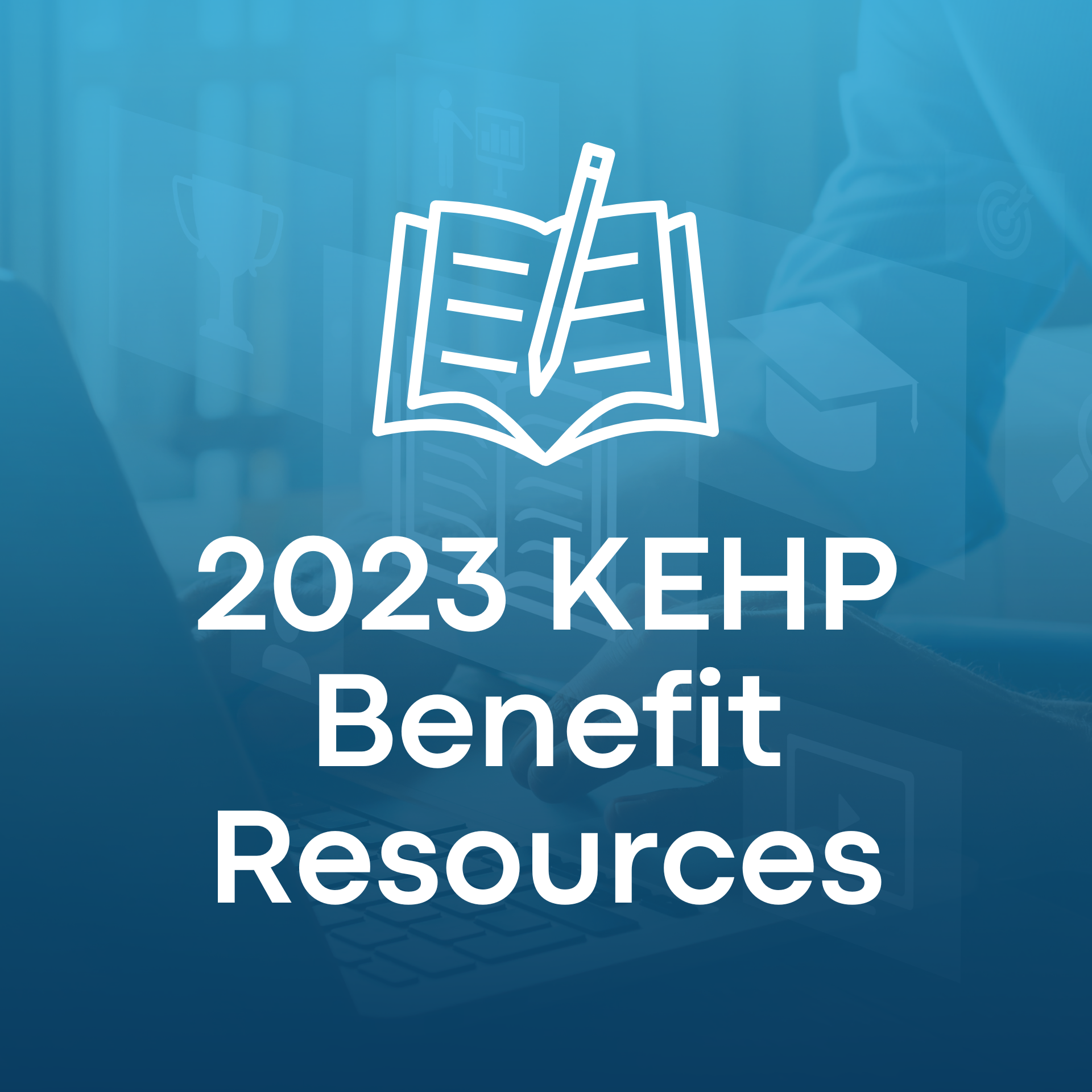 2023 KEHP Benefits Resources